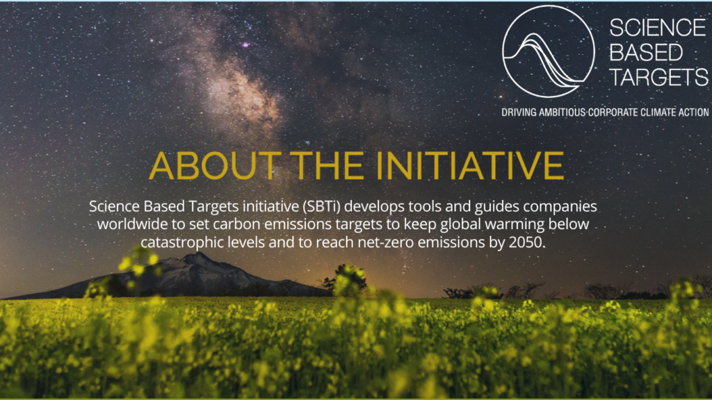 Science Based Targets initiative (SBTi) develops tools and guides companies worldwide to set carbon emissions targets to keep global warming below catastrophic levels and to reach net-zero emissions by 2050.